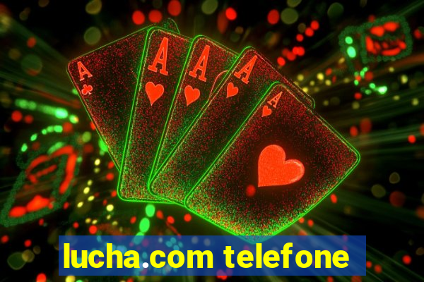 lucha.com telefone